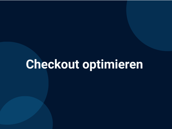 Checkout optimieren 2026: Warum Kunden kurz vor dem Kauf abspringen